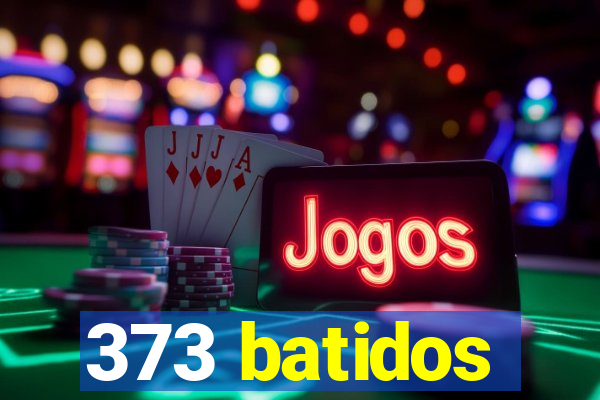 373 batidos